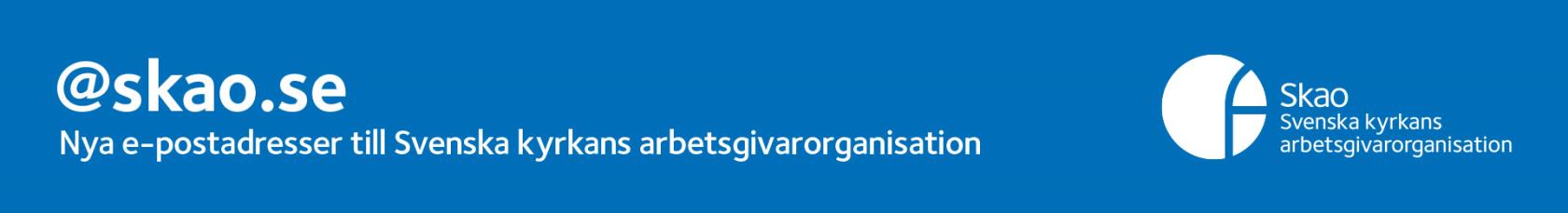@ skao.se Nya e-postadresser till Svenska kyrkans arbetsgivarorganisation